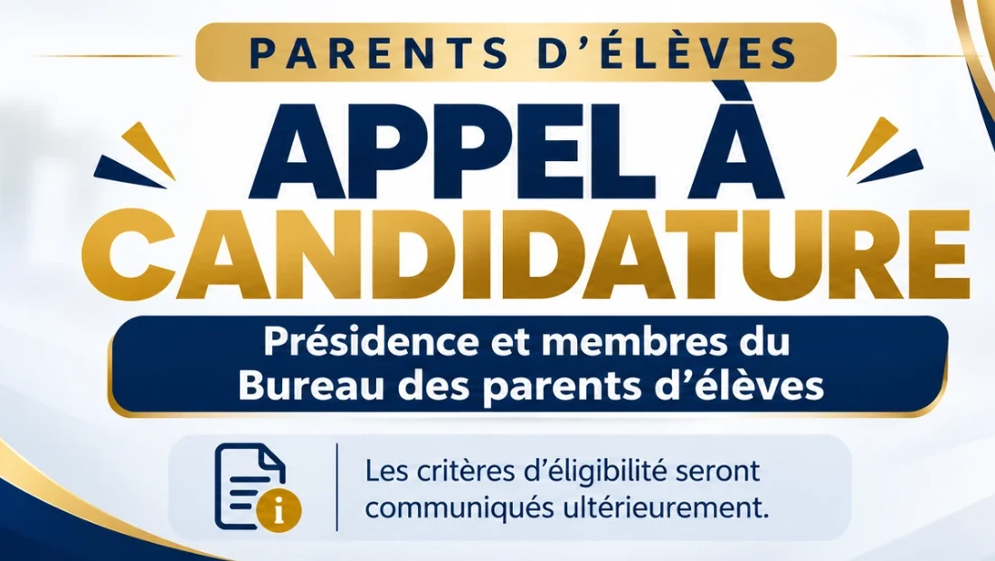 Appel à candidature. Parents d'élèves : présidence et membres du Bureau des parents d'élèves. Les critères d'éligibilité seront communiqués ultérieurement.